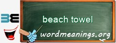 WordMeaning blackboard for beach towel